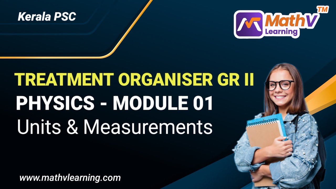 Treatment Organiser Gr-II | Physics | Module 01 Units & Measurements | 