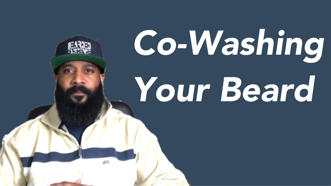 CO-WASHING YOUR BEARD FOR BETTER BEARD HEALTH