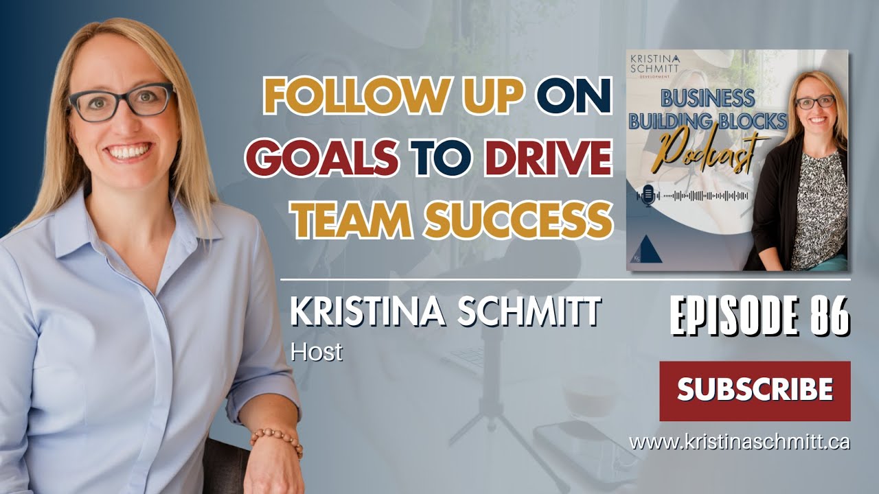 Follow Up on Goals to Drive Team Success | Kristina Schmitt Development