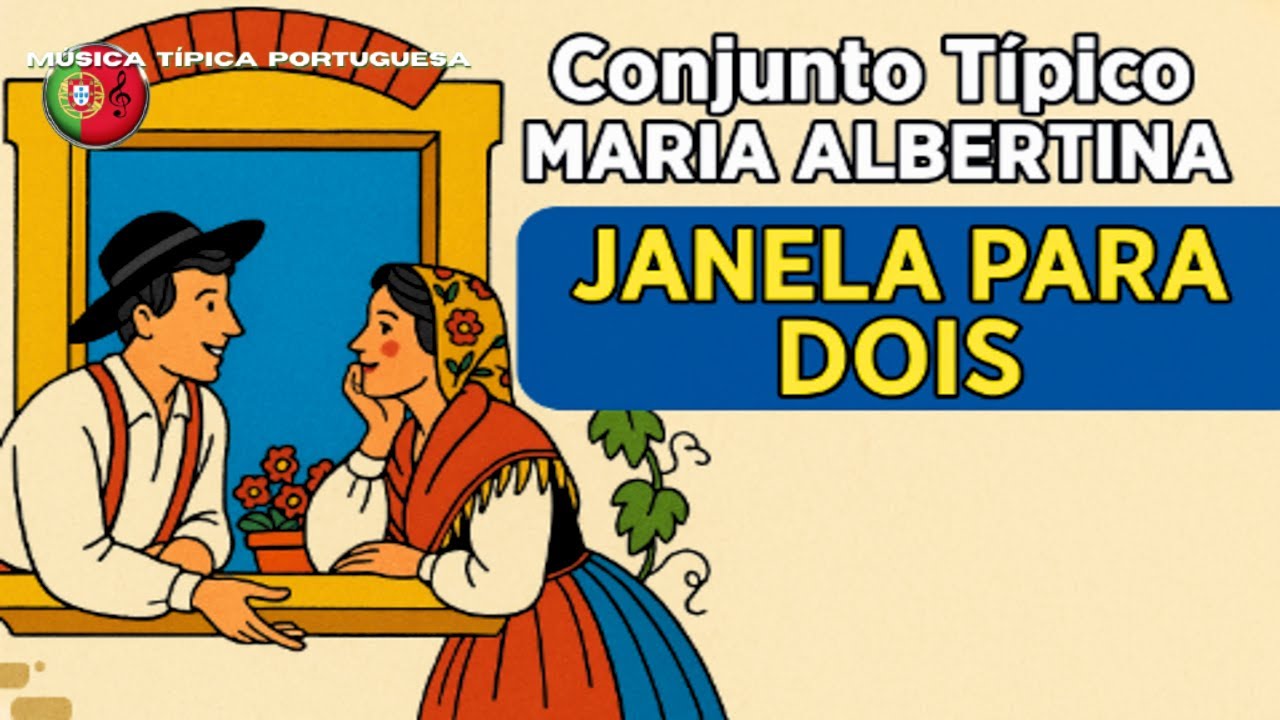 🎵Conjunto Típico MARIA ALBERTINA – Janela para Dois (Música Típica Portuguesa) 🇵🇹