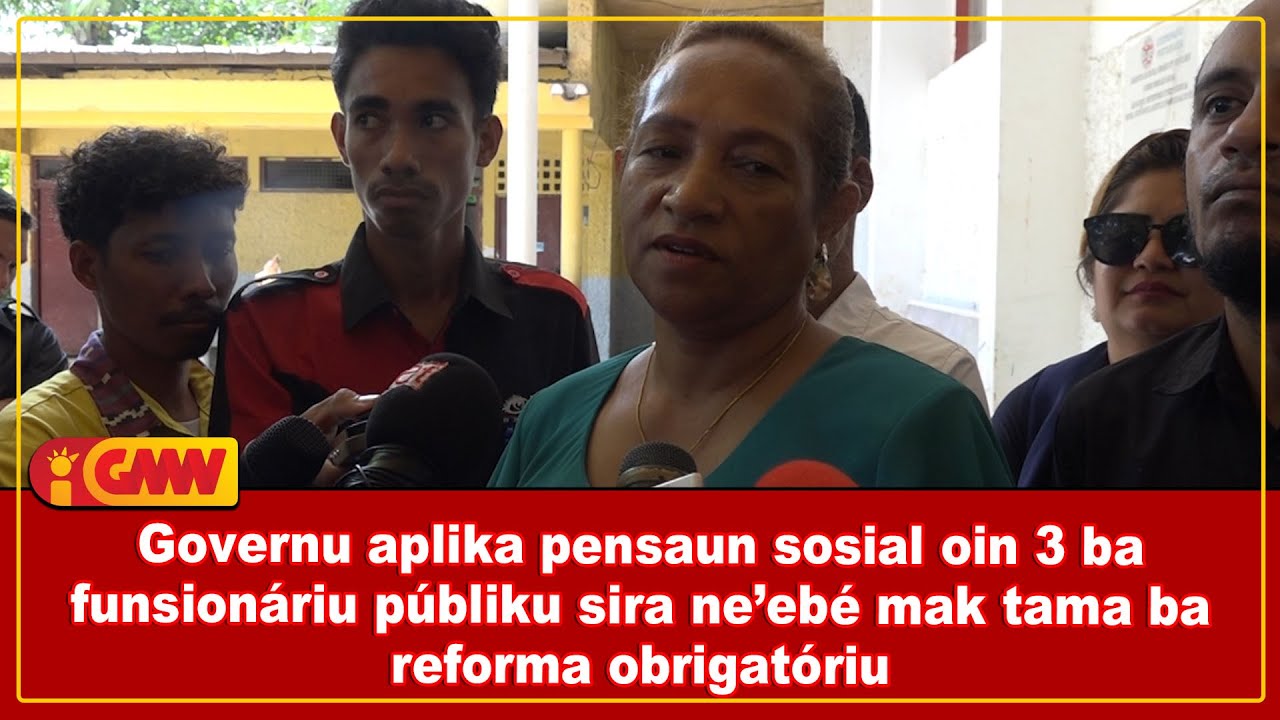 Governu aplika pensaun sosial oin 3 ba funsionáriu públiku sira ne’ebé mak tama ba reforma ...