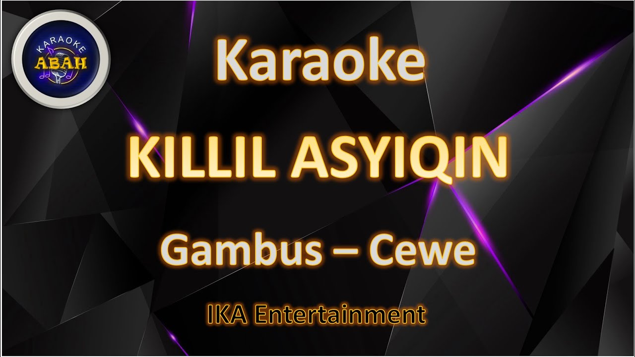 KARAOKE KILLIL ASYIQIN KARAOKE GAMBUS - ABAH KARAOKE
