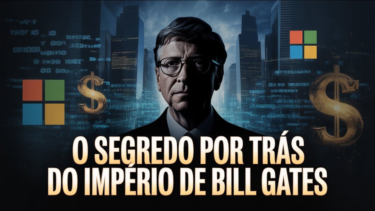 O Segredo por Trás do Império de Bill Gates