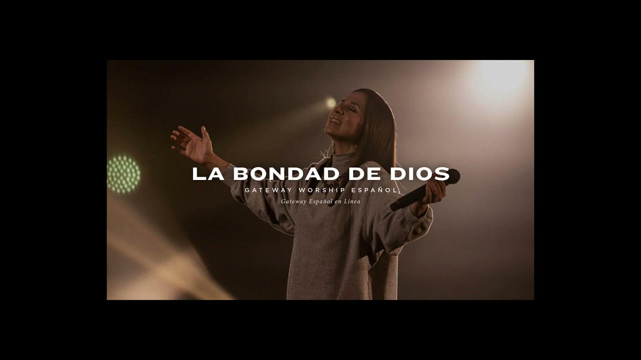 La bondad de Dios (G) - Gateway Worship