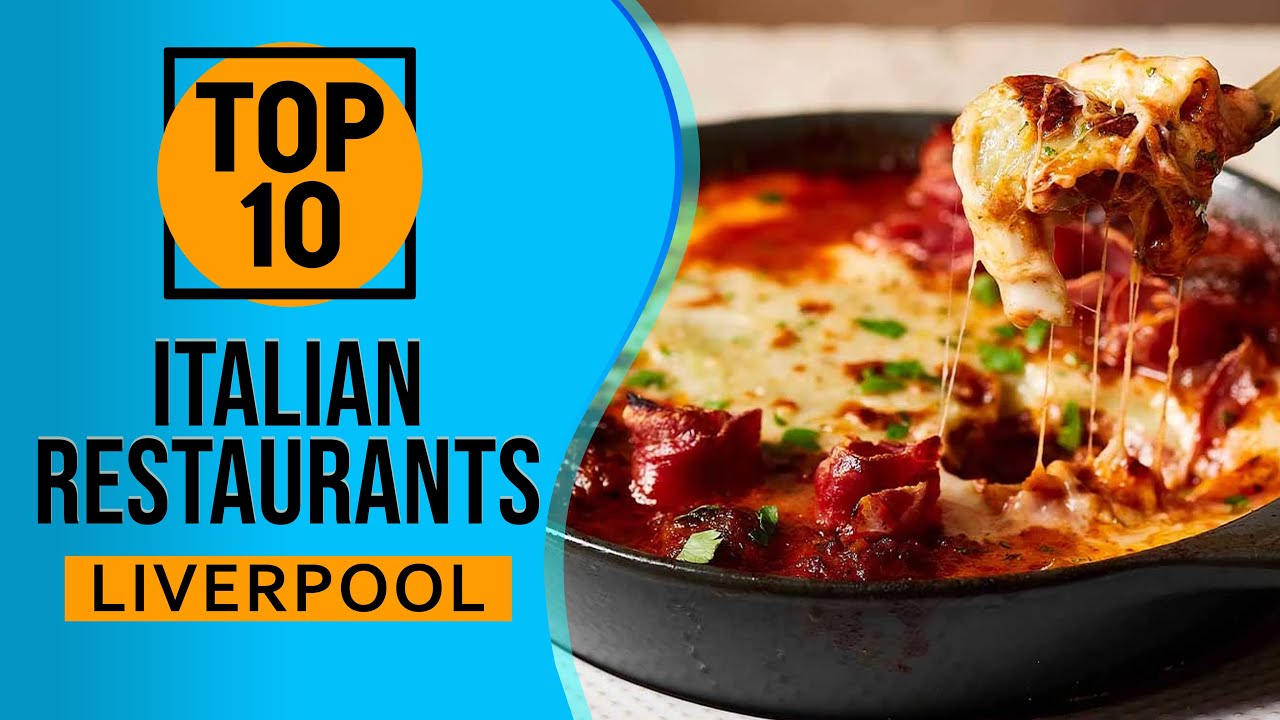 Top 10 Best Italian Restaurants in Liverpool
