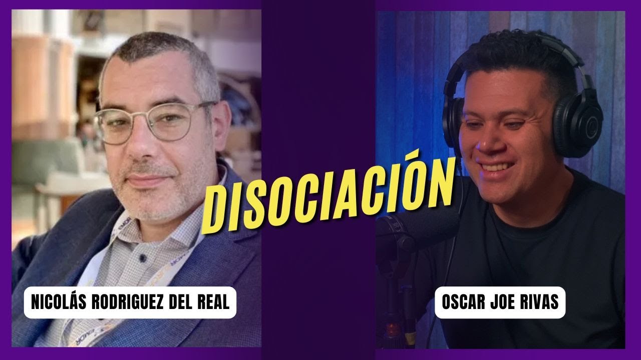 Ep 015 Qu&eacute; es la Disociaci&oacute;n con Nicol&aacute;s Rodr&iacute;guez del Real