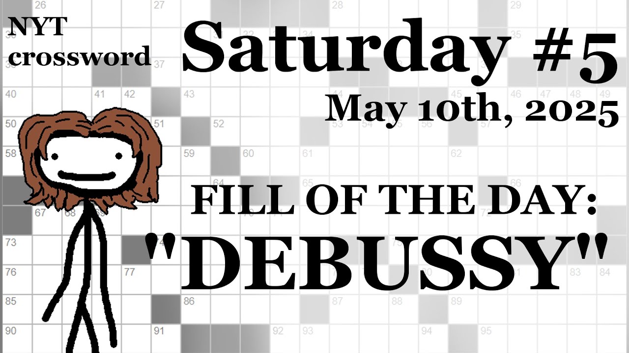 Saturday,  5/10/25 -- NYT Crossword with Sam