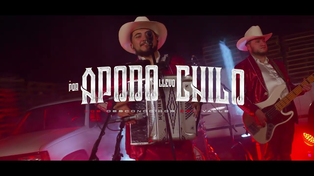 Por Apodo Llevo Chilo - Los Desconocidos Del Valle