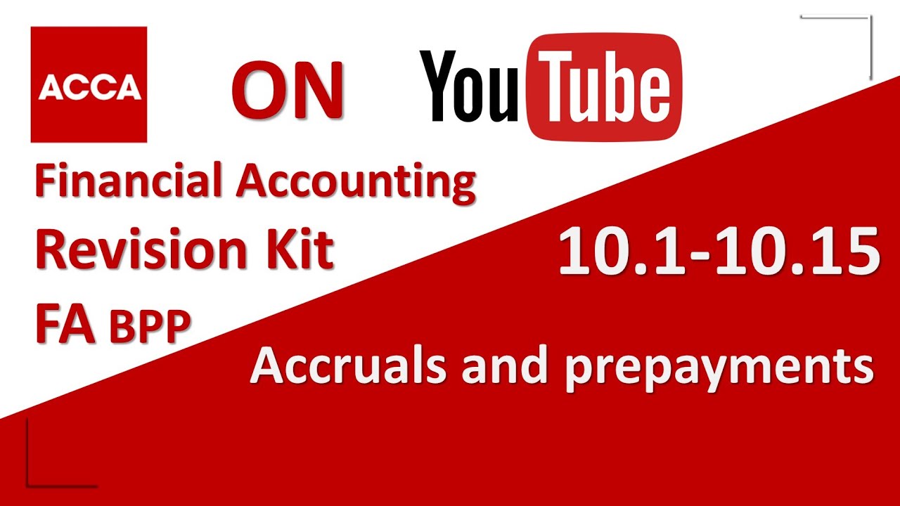 ACCA Financial Accounting FA F3 BPP  Revision Kit  Accruals and prepayments   10.1-10.15