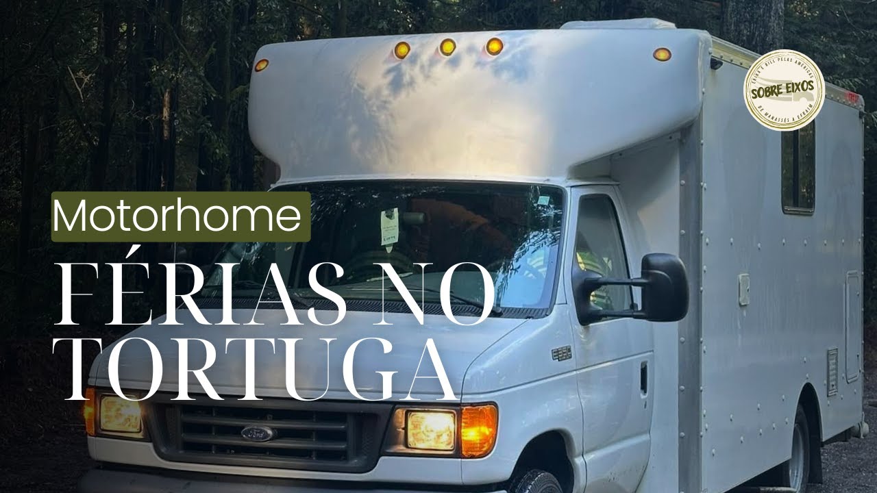 SAÍMOS DO CAMINHÃO E PEGAMOS A ESTRADA 🚐🐢 | FÉRIAS NO MOTORHOME TORTUGA | SOBRE EIXOS