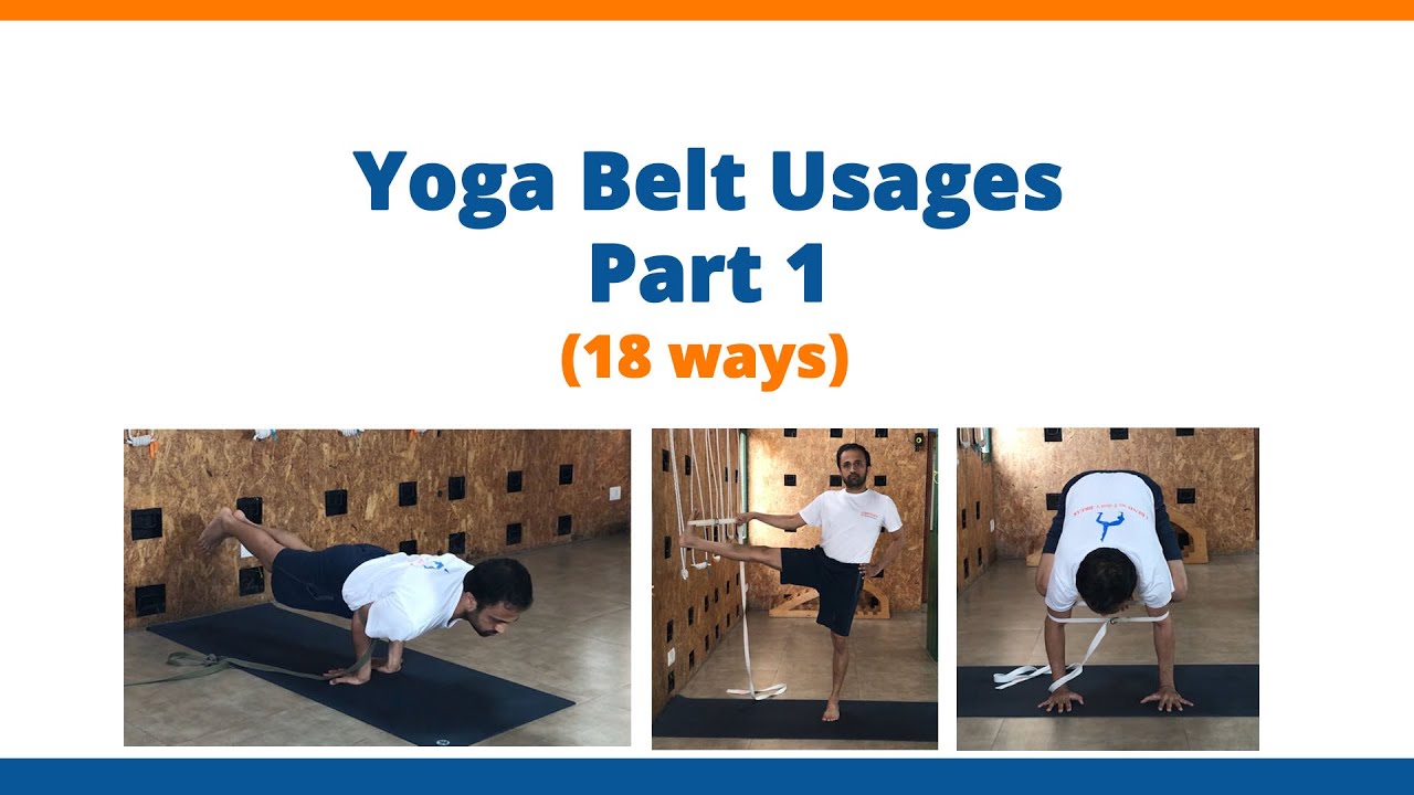 Yoga Belt Usages-Part 1 | Story of the birth of Yoga Belts | 18 ways to use Yoga Belt | Iyengar Yoga