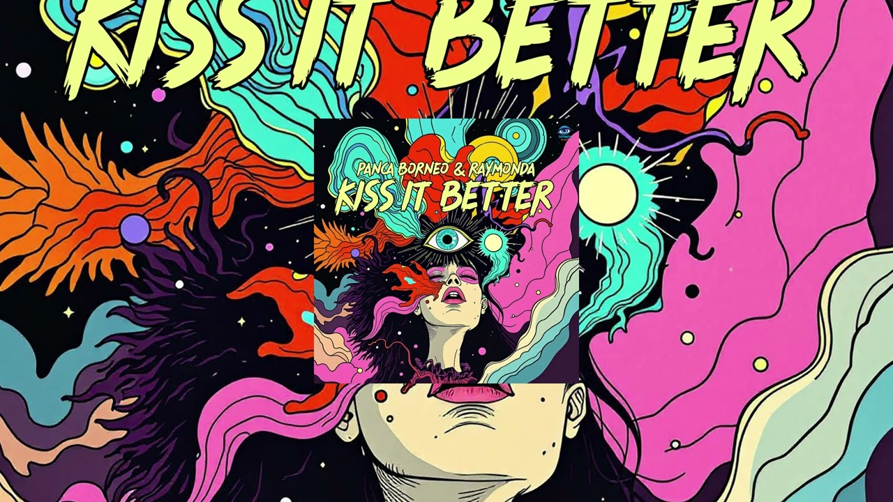 Kiss It Better - Panca Borneo & Raymonda Edit