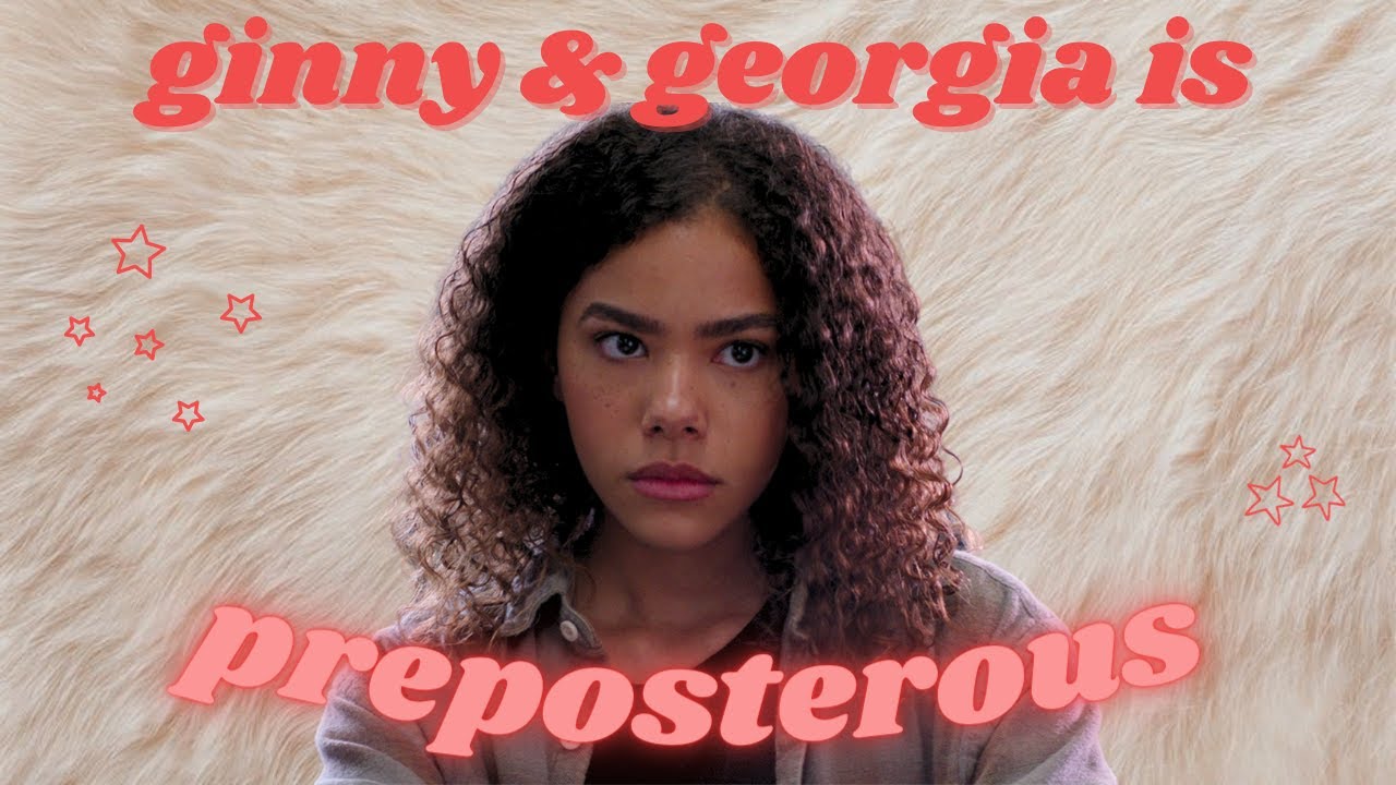 ginny and georgia is preposterous: a belated review
