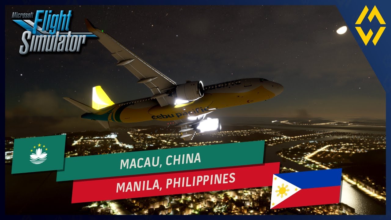 🌎 MSFS World Tour 272 // Macau [VMMC] ➡ Manila, Philippines [RPLL] // A20N