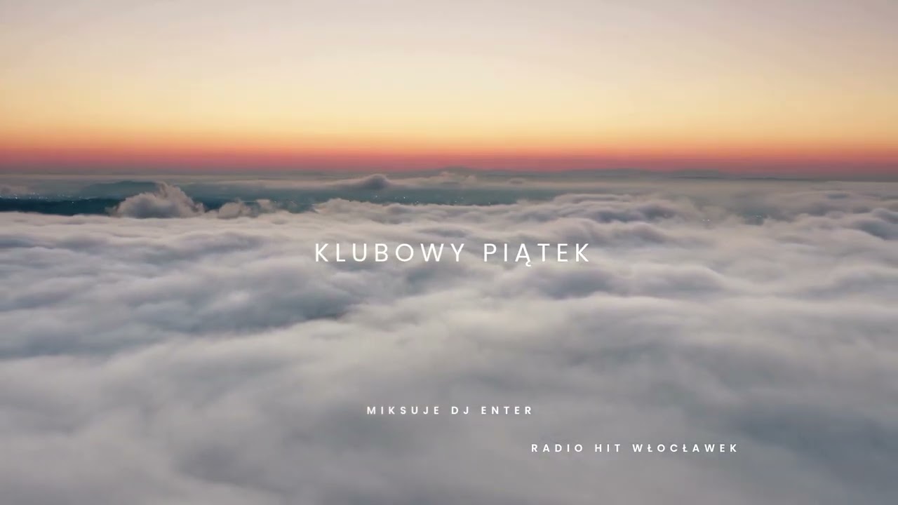 KLUBOWY PIĄTEK odc.17 Radio Hit Włocławek Miksuje Dj ENTER