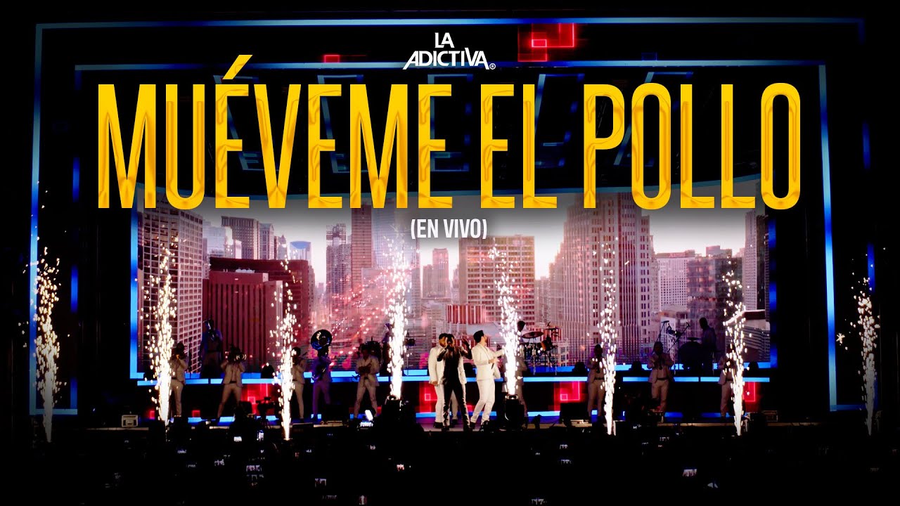 La Adictiva - Muéveme El Pollo (En Vivo)