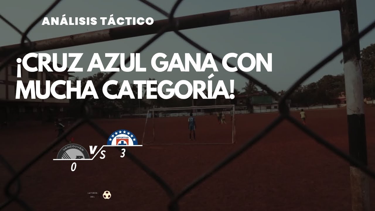 CRUZ AZUL vence a VANCOUVER y da la cara por la LIGA MX  ⚽️ | Análisis táctico 