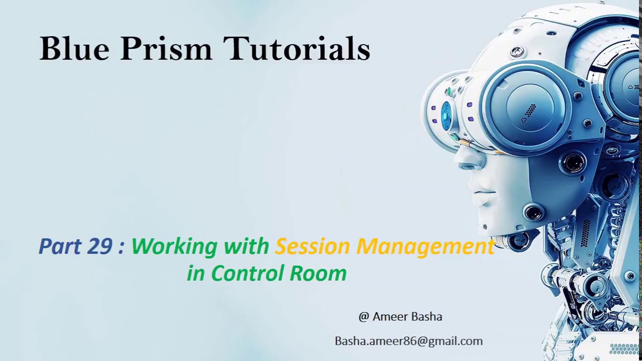 (Blue Prism) Part 29 : Working with Session Management in Control Room