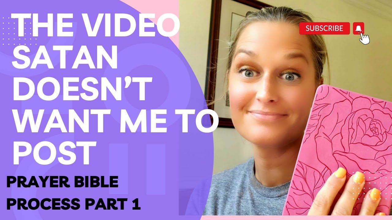 The Video Satan Doesn't Want Me To Post | Prayer Bible 🙏 Process Video Part 1