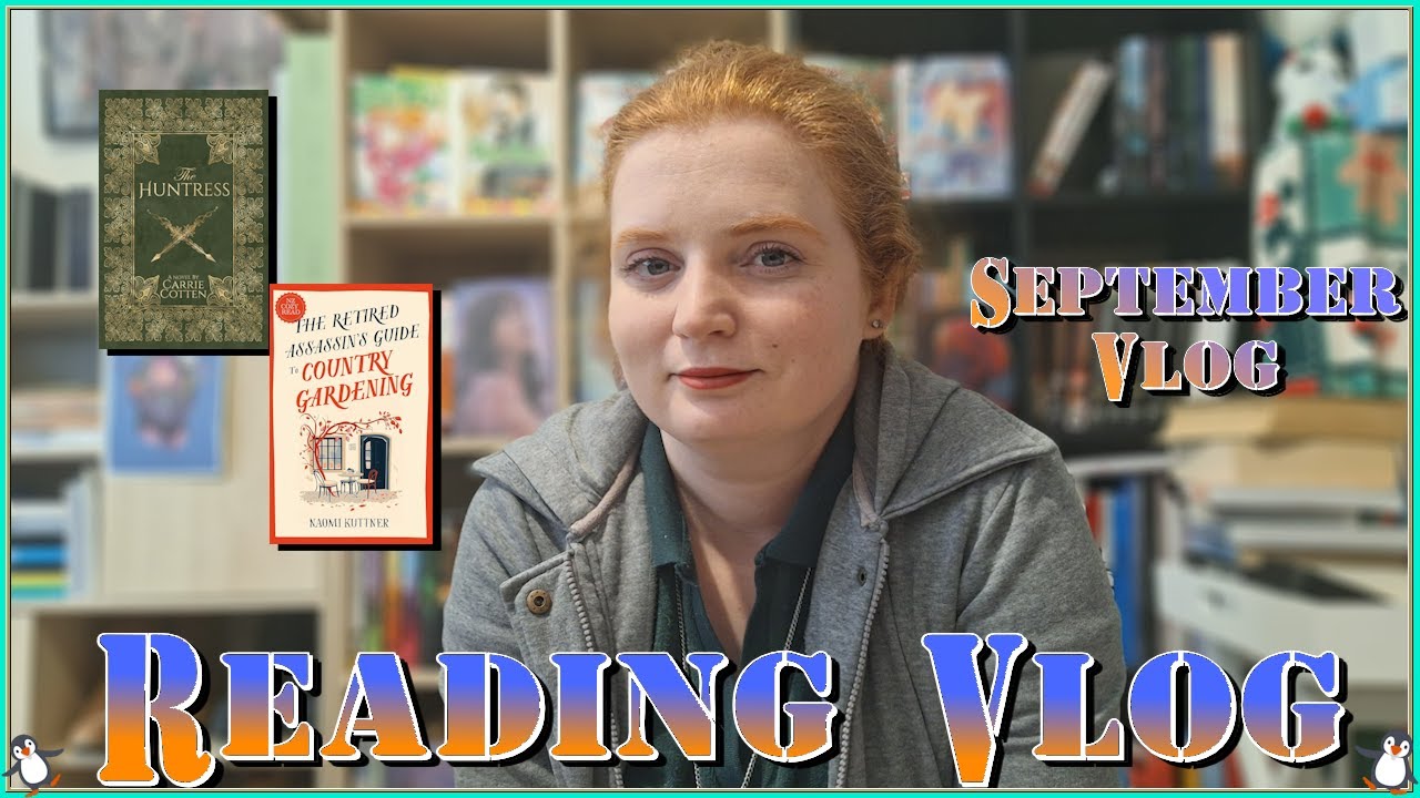 I read—got distracted—finished with some reading - September Reading & Life Vlog