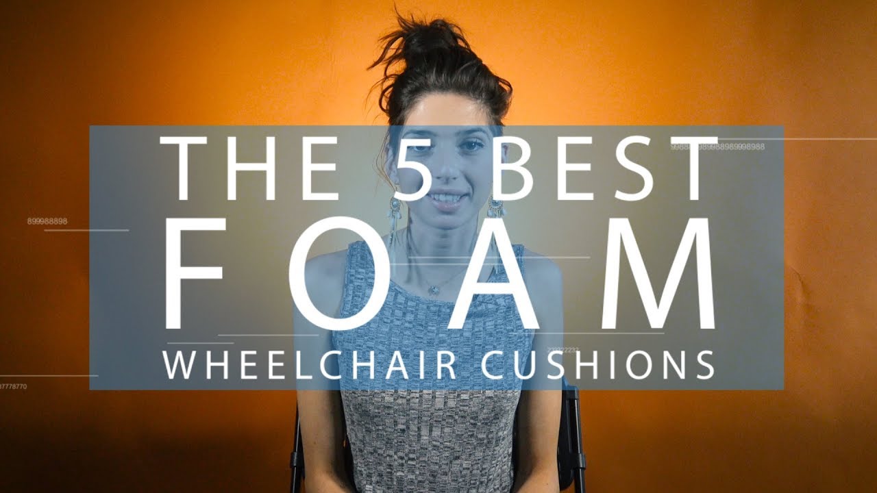 The Top 5 BEST Foam Wheelchair Cushions
