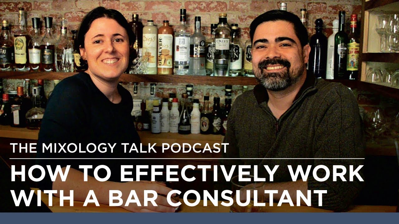 How to Effectively Work With a Bar Consultant - MixologyTalk Podcast
