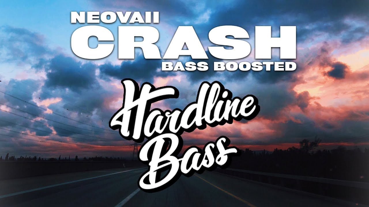 Neovaii - Crash [Bass Boosted]