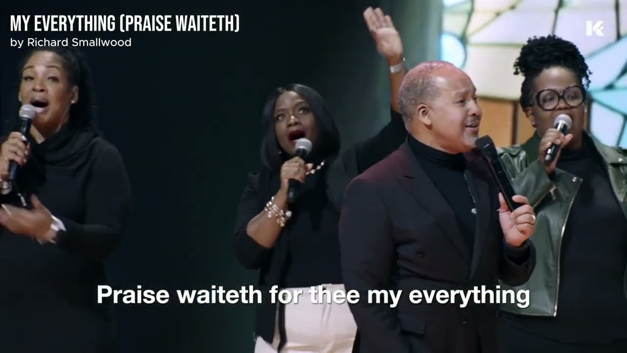 My Everything (Praise Waiteth) by Richard Smallwood | Worship and Arts Ministry