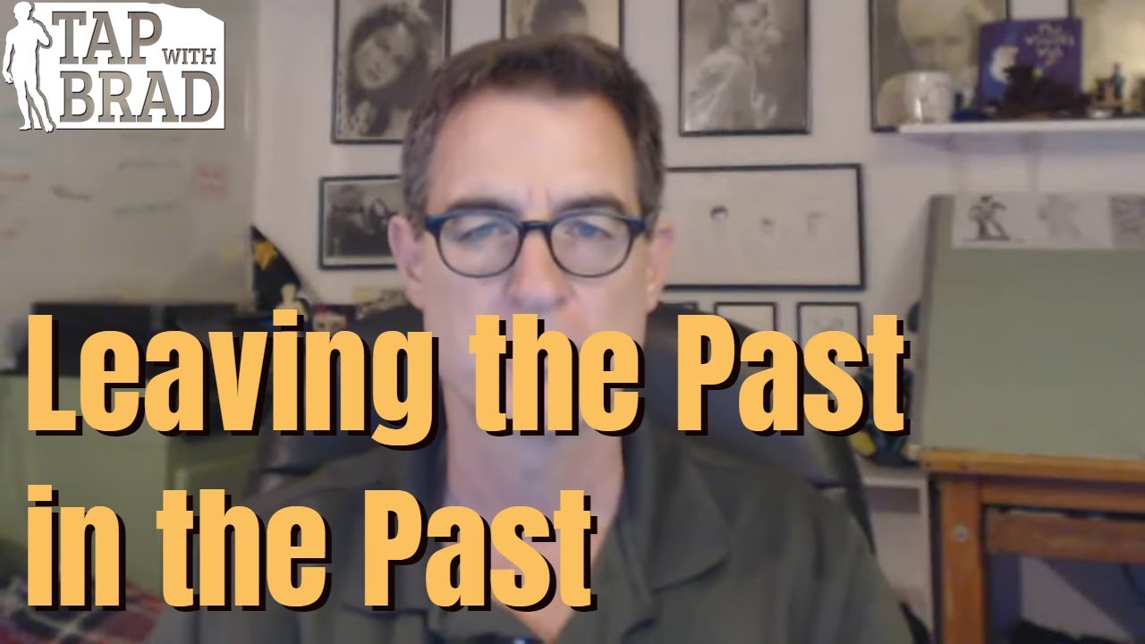 Leaving the Past in the Past - Tapping with Brad Yates