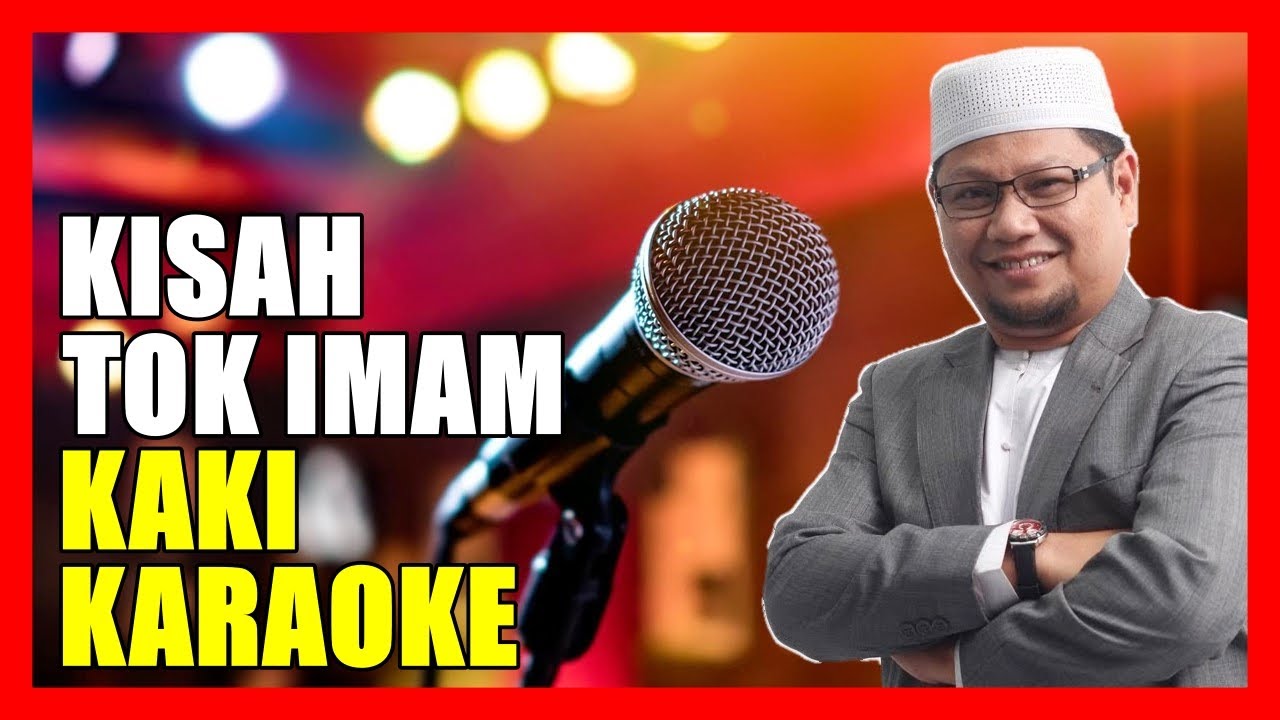 Kisah Tok Imam Kaki Karaoke Datang Kenduri Kawin Belasah Sampai 5 Lagu - Ustaz Badlishah Alauddin