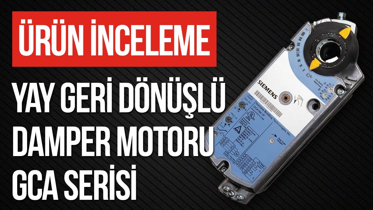 Ürün İnceleme - Siemens - Yay Geri Dönüşlü Damper Motoru - GCA | Kontrolyum.com