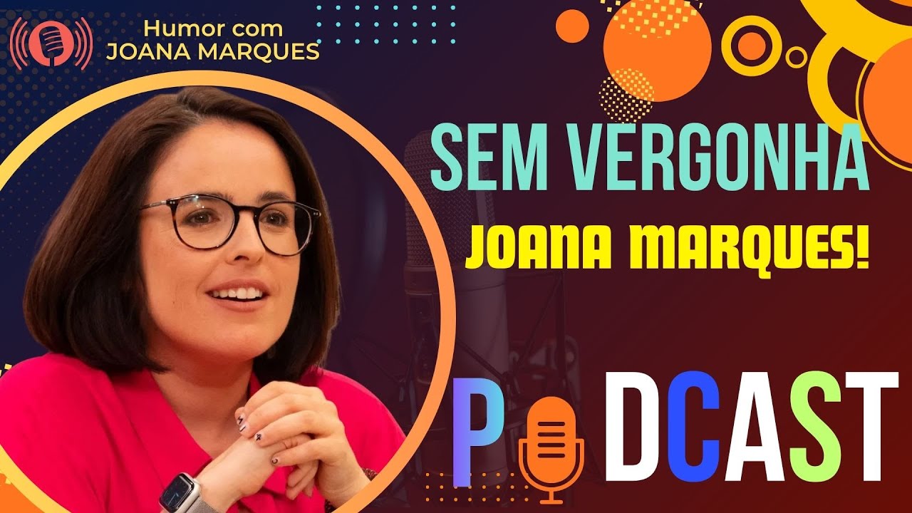 Quando a Vergonha Já Não Tem Limites| Joana Marques no Humor