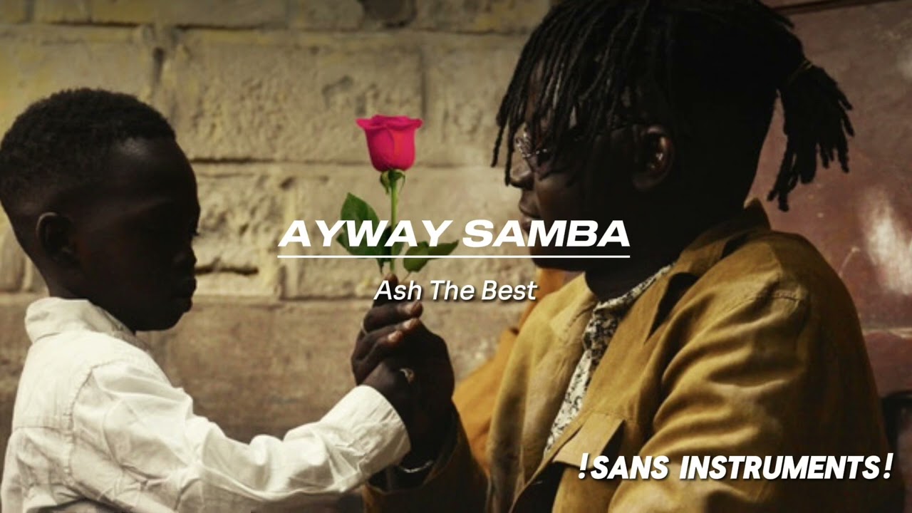 Ash the best - Ayway Samba | sans musique