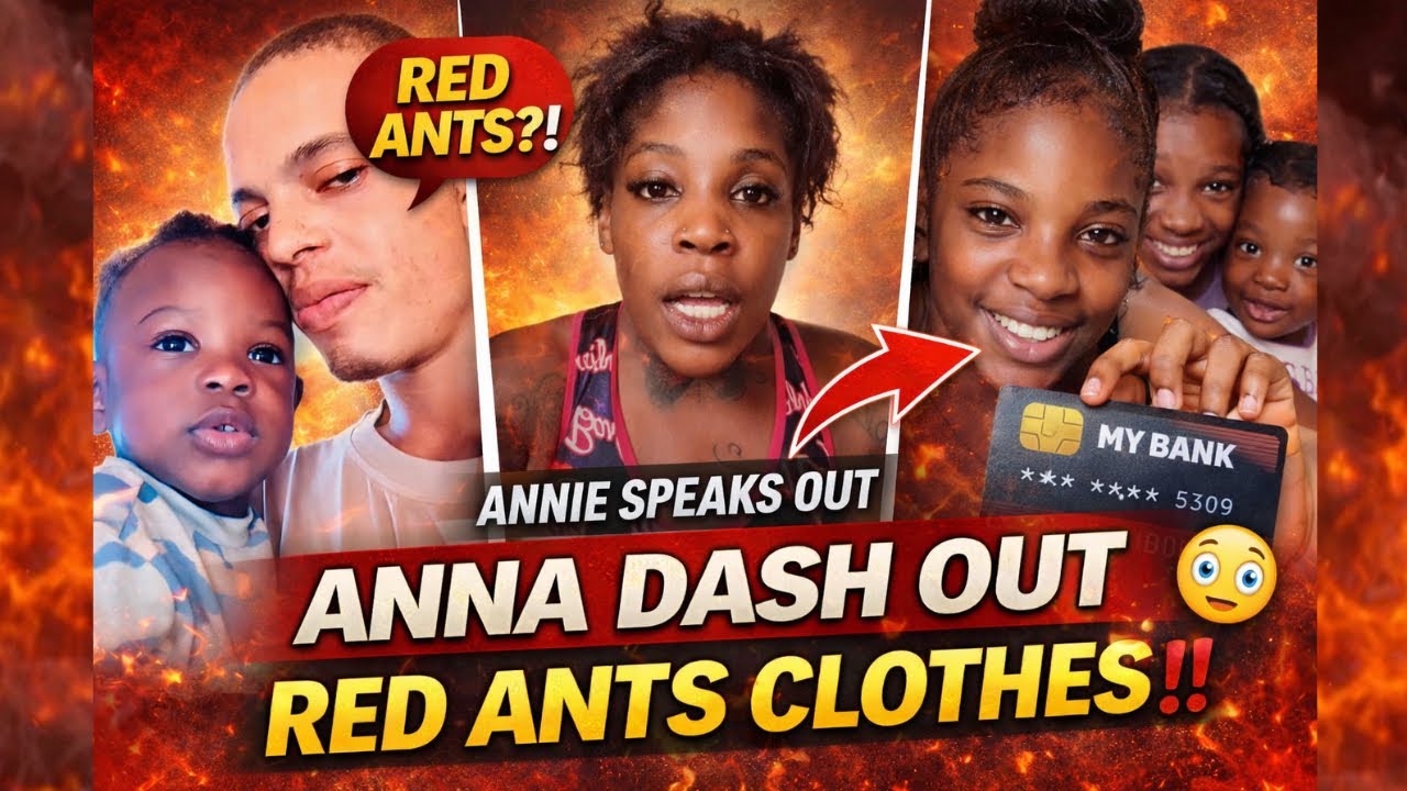 ANNIE SAYS ANNA DASH OUT RED ANTS CLOTHES & HE THIEF ANNA BANK CARD😳