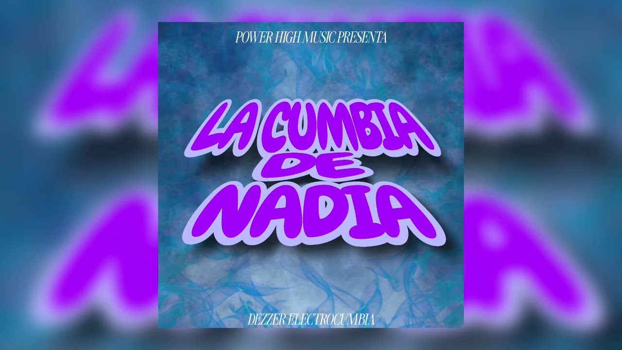 Dezzer - La Cumbia De Nadia (Oficial Remake) 