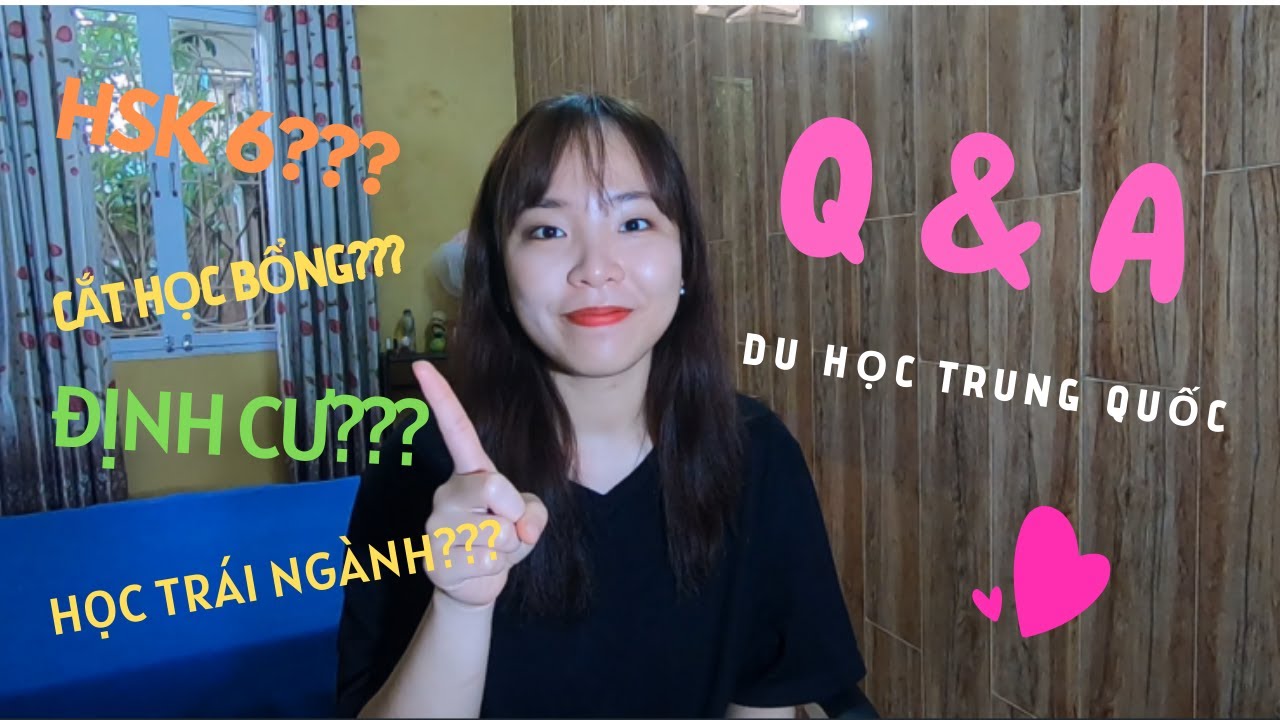 Q&A1:học bổng, sinh hoạt phí, ngành học, định cư...|Du học Trung Quốc❤Peiling❤