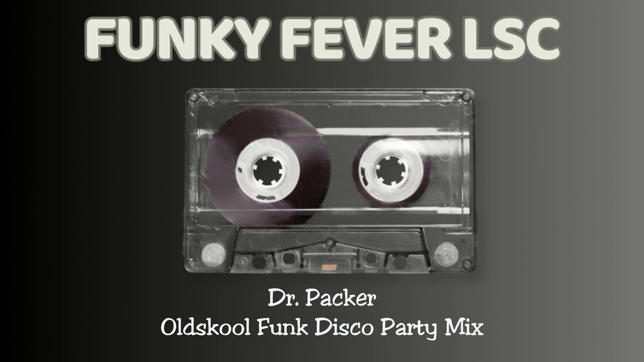 Dr. Packer # Oldskool Funk Disco Party Mix