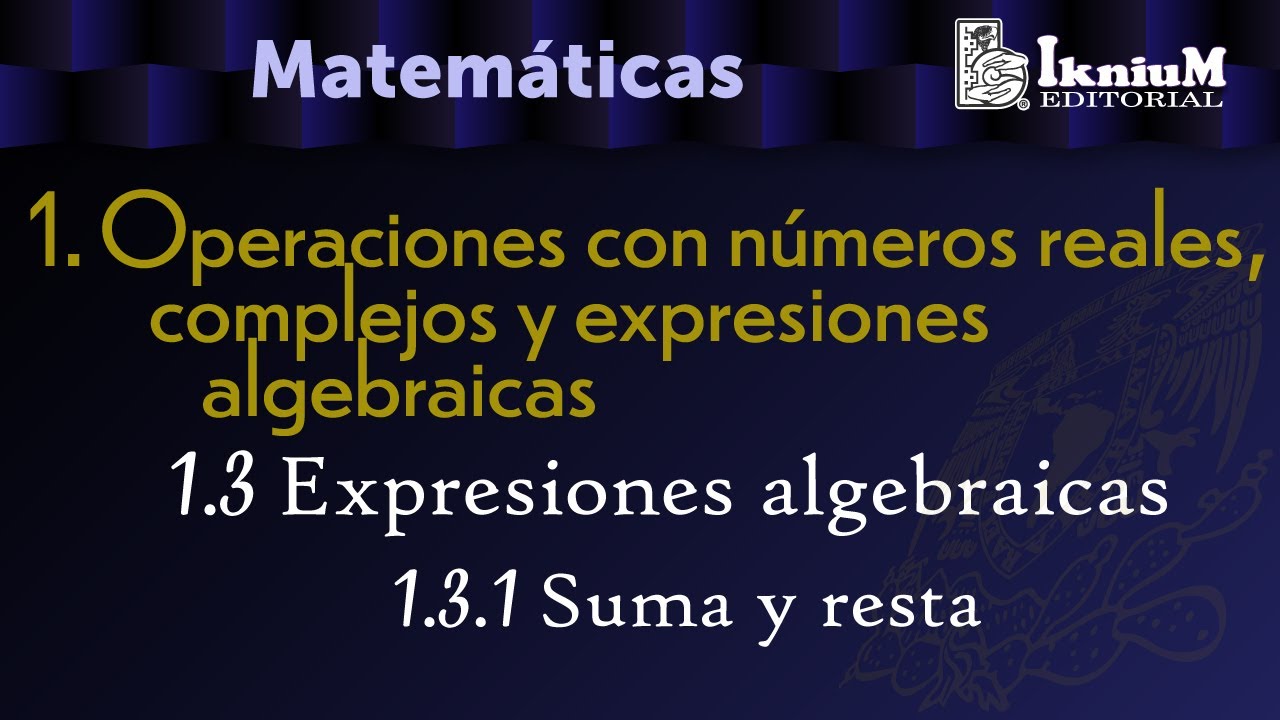Tema 1.3 Expresiones algebraicas. 1.3.1. Suma y resta. Licenciatura