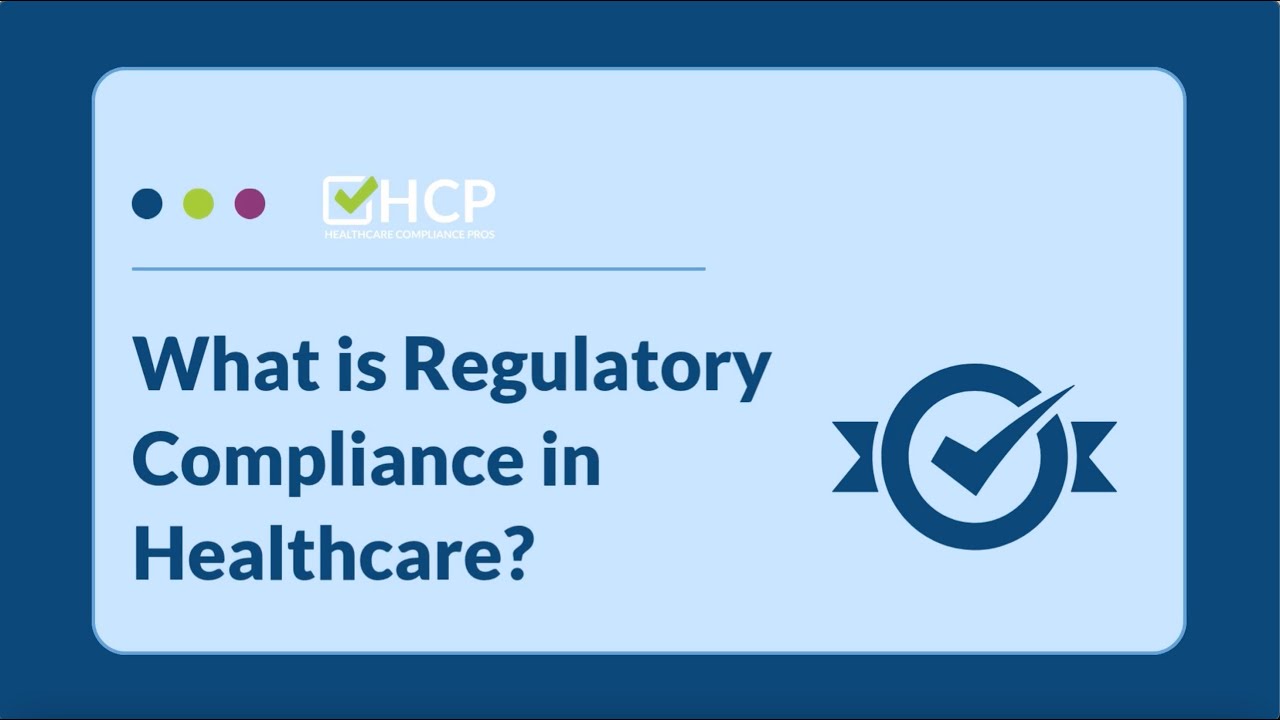 What is Regulatory Compliance in Healthcare?