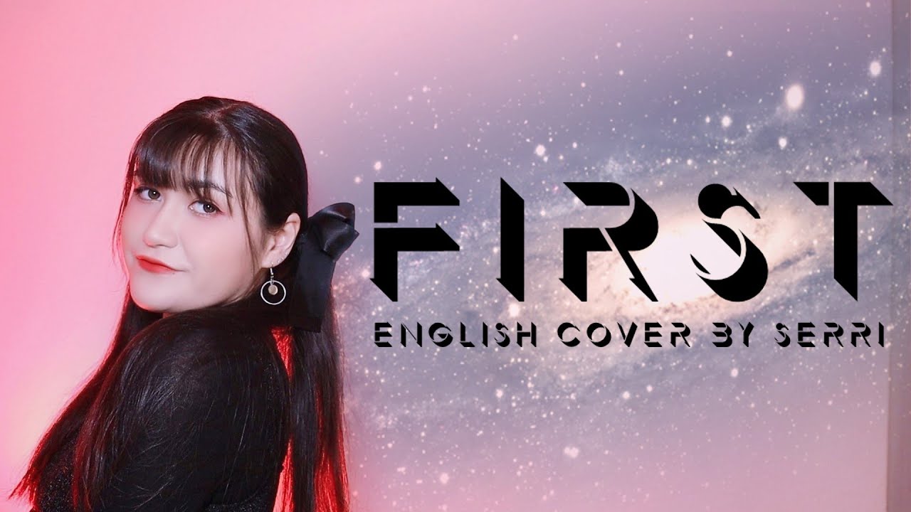 EVERGLOW (에버글로우) - FIRST || English Cover by SERRI