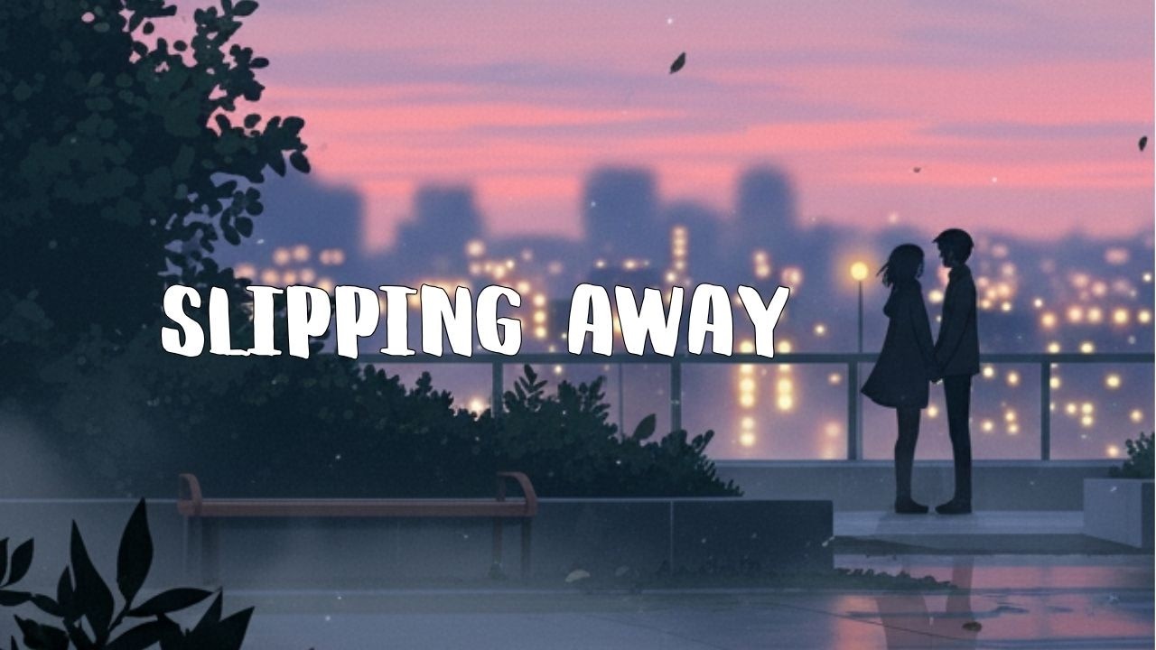 SLIPPING AWAY - Sad Love Songs for Broken Hearts 💔😢 | Official Lyric Video 🎵
