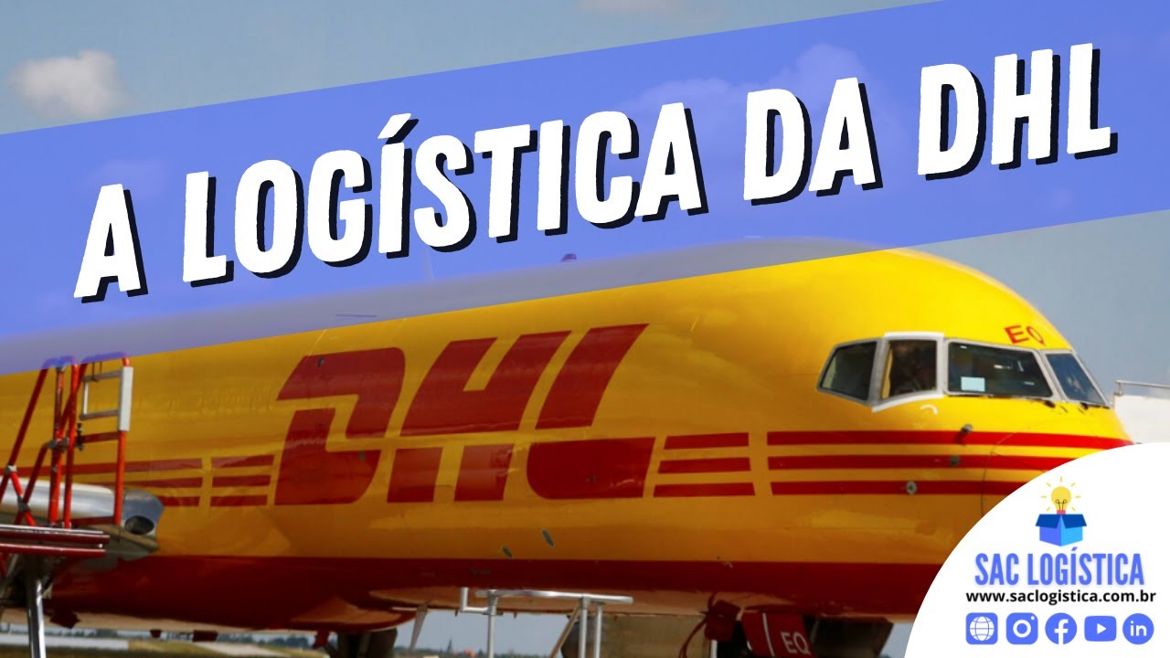 A logística da DHL (Estudo de caso completo)