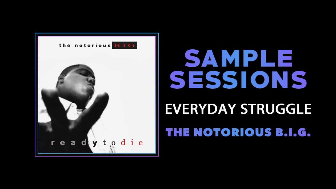 Sample Sessions - Episode 291: Everyday Struggle - The Notorious B.I.G.