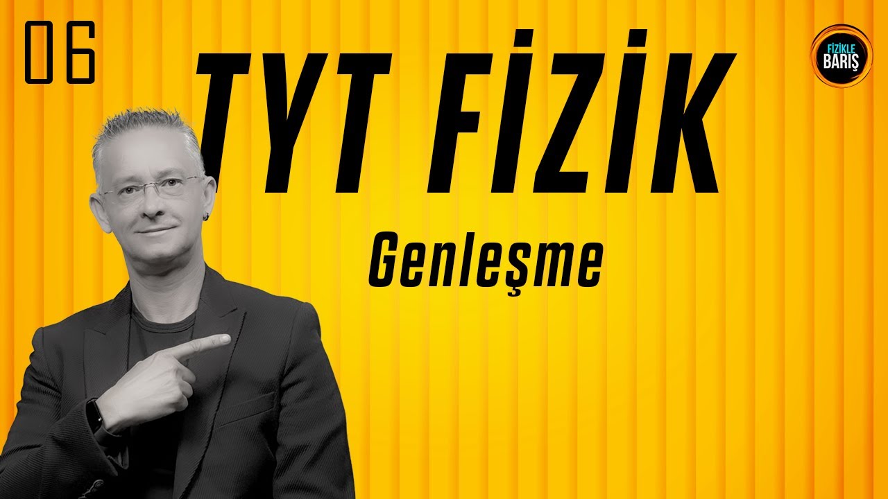 GENLEŞME KONU ANLATIMI VE SORU ÇÖZÜMÜ| TYT FİZİK KONU ANLATIMI