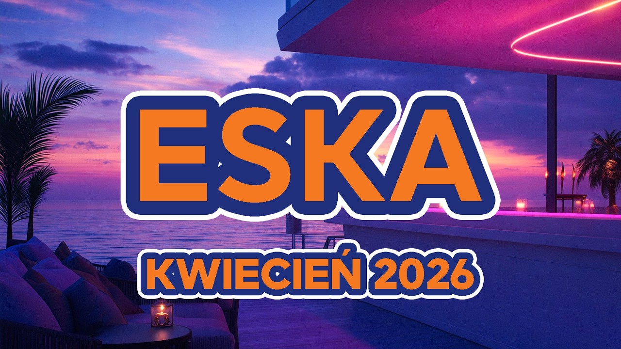 ESKA Hity na Czasie 🎧 Kwiecień 2026 &ndash; oficjalny mix Radia ESKA #2