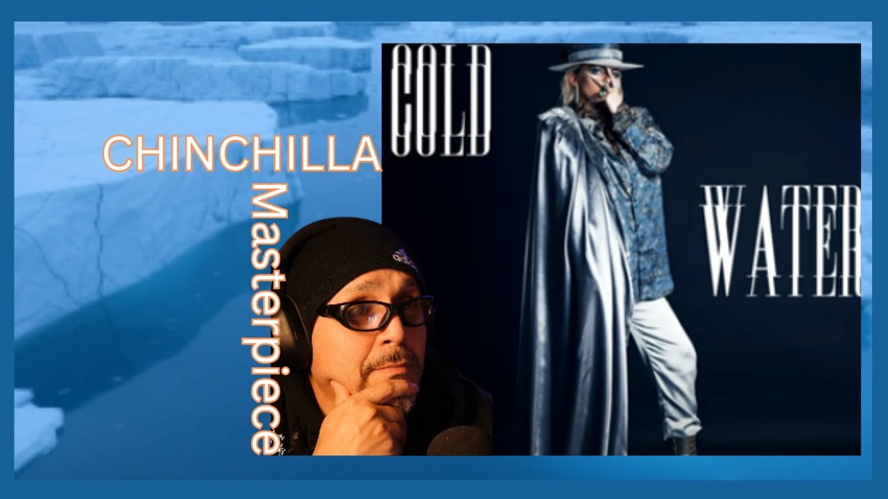 Chinchilla/Cold Water..........Reaction