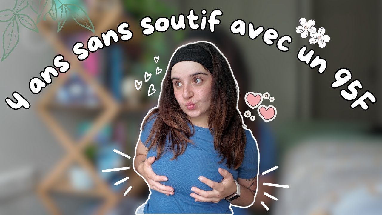 4 ans sans soutien gorge avec un 95F