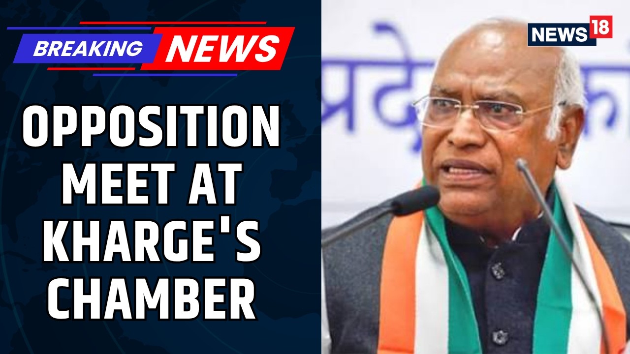 Parliament Monsoon Session: Opposition Floor Leaders Hold Key Meeting at Kharge's Chamber | News18