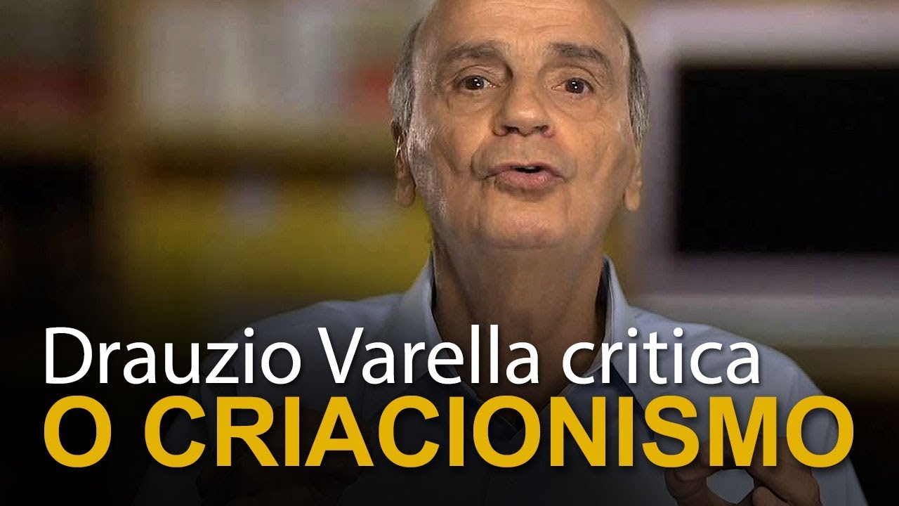 Drauzio Varella critica o criacionismo