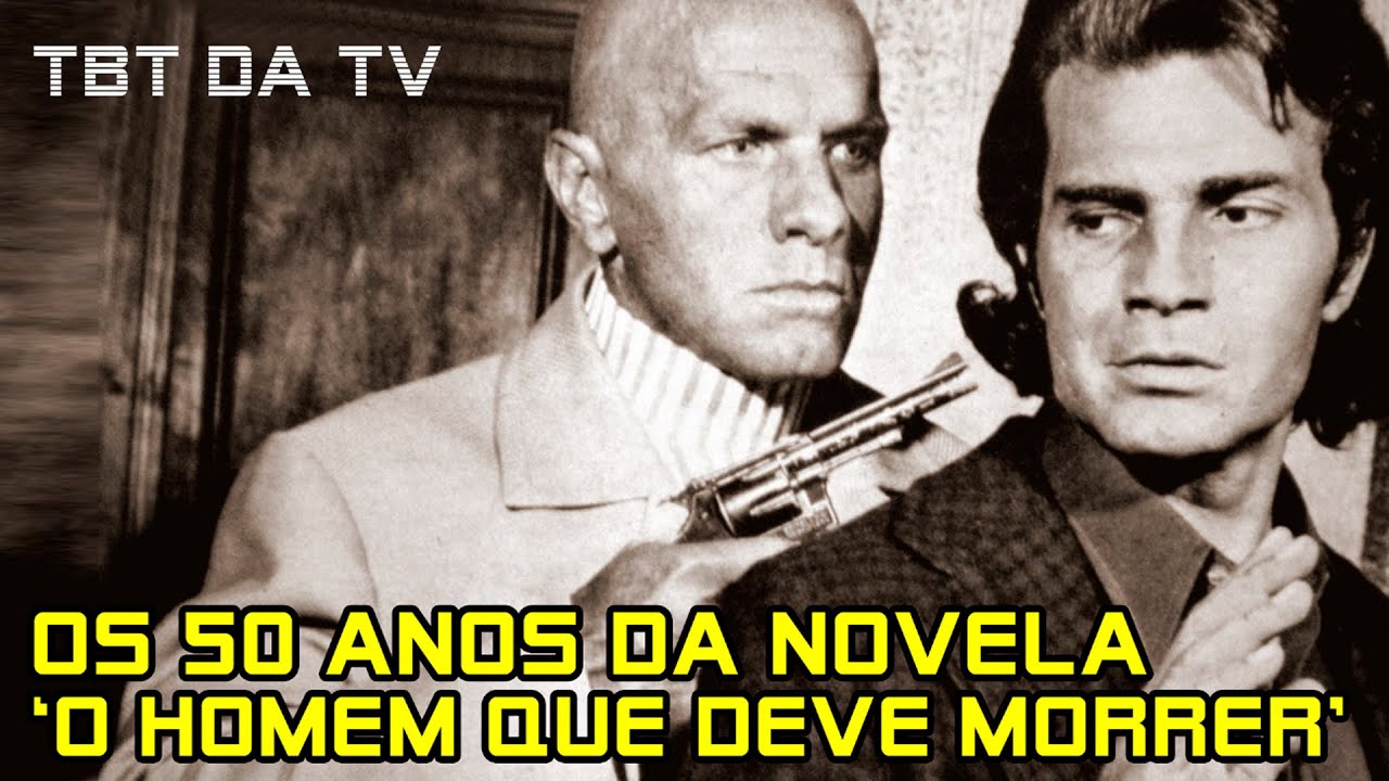 O HOMEM QUE DEVE MORRER: há 50 ANOS, essa história de JANETE CLAIR era a NOVELA DAS 8